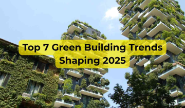 Top 7 Green Building Trends of 2025 Shaping the Future of Sustainable Architecture