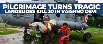 Pilgrimage turns Tragic - Landslides kill 30 in Vaishno Devi